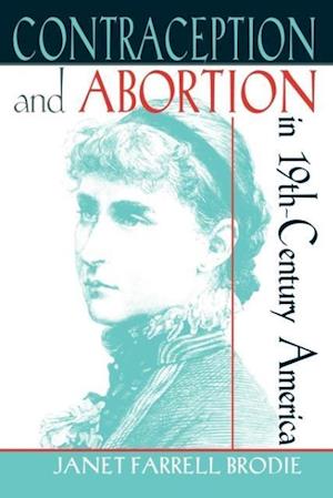 Contraception and Abortion in Nineteenth-Century America