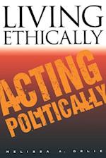 Living Ethically, Acting Politically