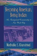 Becoming American, Being Indian