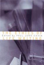The Ethics of Life Writing