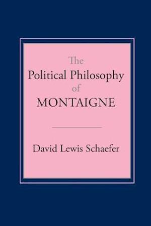 The Political Philosophy of Montaigne