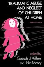 Traumatic Abuse and Neglect of Children at Home