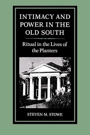 Intimacy and Power in the Old South