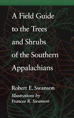 A Field Guide to the Trees and Shrubs of the Southern Appalachians