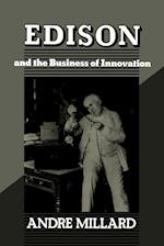 Edison and the Business of Innovation