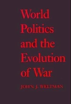 World Politics and the Evolution of War