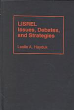 LISREL Issues, Debates and Strategies