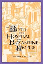 The Birth of the Hospital in the Byzantine Empire