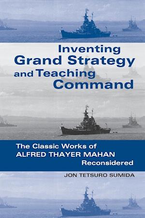 Inventing Grand Strategy and Teaching Command