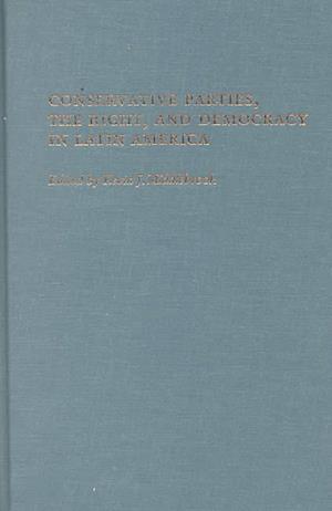 Conservative Parties, the Right, and Democracy in Latin America