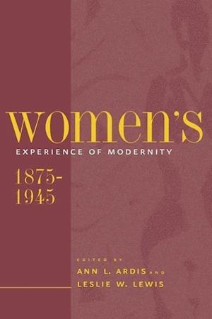 Women's Experience of Modernity, 1875-1945