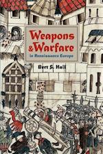 Weapons and Warfare in Renaissance Europe
