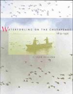 Waterfowling on the Chesapeake, 1819-1936