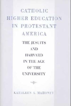 Catholic Higher Education in Protestant America