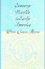 Sensory Worlds in Early America