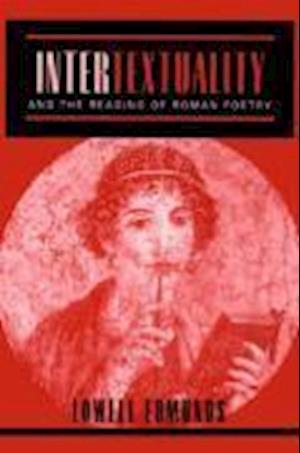 Intertextuality and the Reading of Roman Poetry