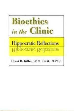 Bioethics in the Clinic