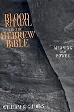 Blood Ritual in the Hebrew Bible