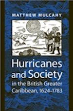 Hurricanes and Society in the British Greater Caribbean, 1624–1783