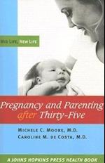 Pregnancy and Parenting after Thirty-Five