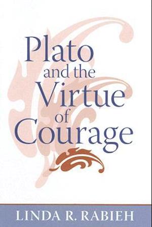 Plato and the Virtue of Courage