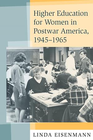 Higher Education for Women in Postwar America, 1945–1965