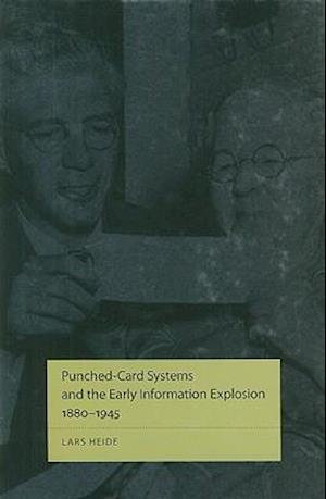 Punched-Card Systems and the Early Information Explosion, 1880-1945