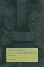 Punched-Card Systems and the Early Information Explosion, 1880–1945