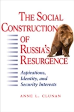 The Social Construction of Russia's Resurgence