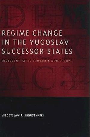 Regime Change in the Yugoslav Successor States
