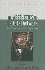 The Aesthetics of the Total Artwork