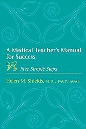 A Medical Teacher's Manual for Success