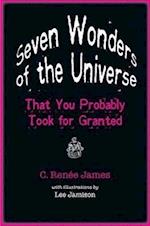 Seven Wonders of the Universe That You Probably Took for Granted