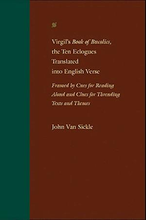 Virgil's Book of Bucolics, the Ten Eclogues Translated into English Verse
