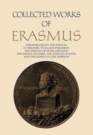 Paraphrases on the Epistles to Timothy, Titus and Philemon, the Epistles of Peter and Jude, the Epistle of James, the Epistles of John, and the Epistle to the Hebrews