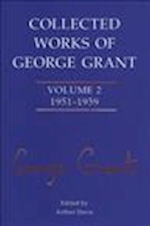 Collected Works of George Grant