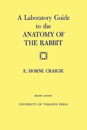 A Laboratory Guide to the Anatomy of the Rabbit