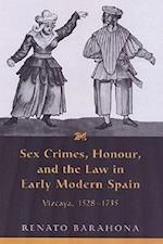 Sex Crimes, Honour, and the Law in Early Modern Spain