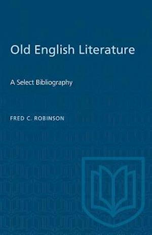 Old English Literature : A Select Bibliography