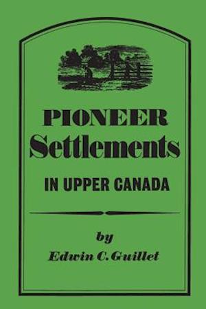 Pioneer Settlements in Upper Canada