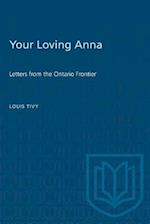 Your Loving Anna : Letters from the Ontario Frontier 