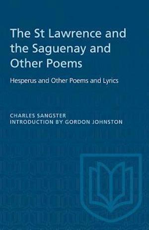 The St Lawrence and the Saguenay and Other Poems