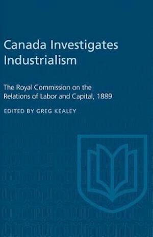 Canada Investigates Industrialism