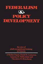 Federalism and Policy Development: The Case of Adult Occupational Training in Ontario 
