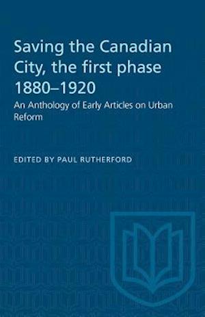 Saving the Canadian City, the first phase 1880-1920