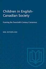 Children in English-Canadian Society : Framing the Twentieth-Century Consensus 