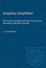 Graphics Simplified : How to plan and prepare effective charts, graphs, illustrations, and other visual aids 