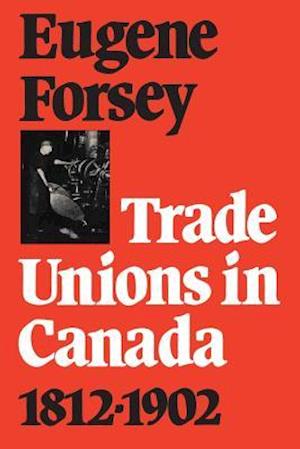 Trade Unions in Canada 1812-1902