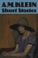 Collected Works of A.M. Klein: Short Stories 