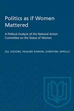 Politics as if Women Mattered : A Political Analysis of the National Action Committee on the Status of Women 